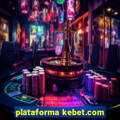 plataforma kebet.com